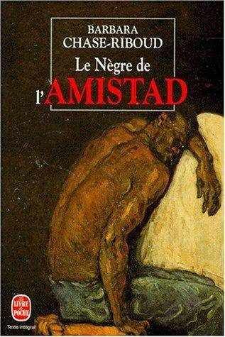 Couverture du livre Le Nègre de l'Amistad de Barbara Chase-Riboud