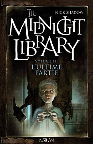 Couverture du livre The Midnight Library 3:L'Ultime partie - Tome 3 de Nick Shadow