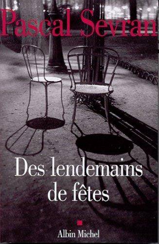 Couverture du livre Des lendemains de fêtes de Pascal Sevran