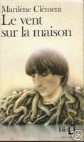 Couverture du livre Le vent sur la maison de Marilène Clément