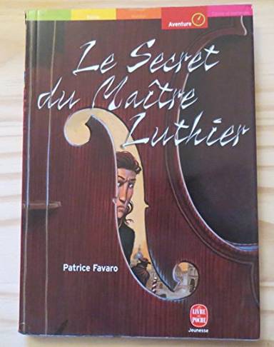 Couverture du livre Le secret du maître luthier de Patrice Favaro