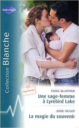 Couverture du livre Une sage-femme à Lyrebird Lake ; La magie du souvenir de Fiona McArthur