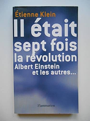 Couverture du livre Il était sept fois la révolution de Etienne Klein