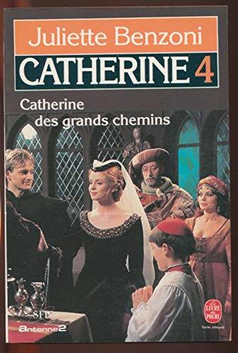 Couverture du livre Catherine des grands chemins : roman de Juliette Benzoni