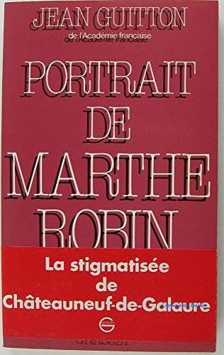 Couverture du livre Portrait de Marthe Robin de Jean Guitton
