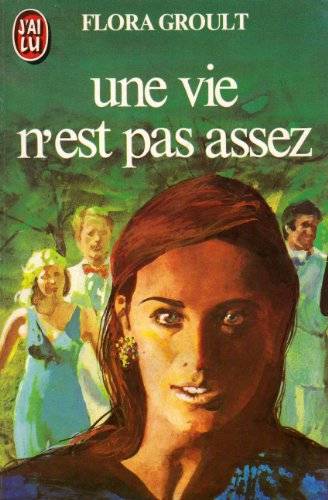 Couverture du livre Une vie n'est pas assez de Flora Groult