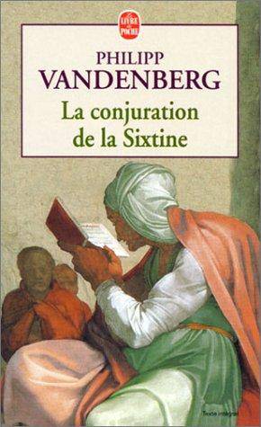 Couverture du livre La conjuration de la Sixtine de Philipp Vandenberg