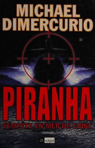 Couverture du livre Piranha, tempête en mer de Chine de Michael Dimercurio