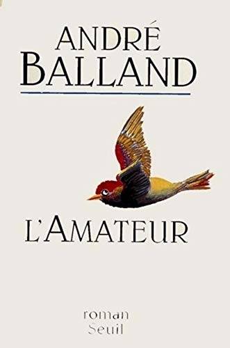 Couverture du livre L'amateur de André Balland