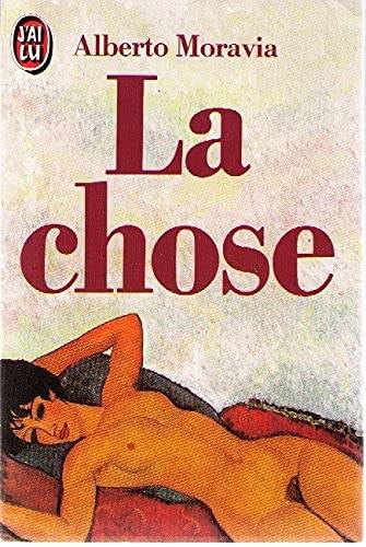 Couverture du livre La Chose de Alberto Moravia