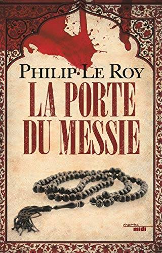Couverture du livre La Porte du Messie de Philip Le Roy