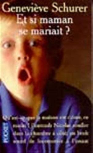 Couverture du livre Et si maman se mariait ? de Geneviève Schurer