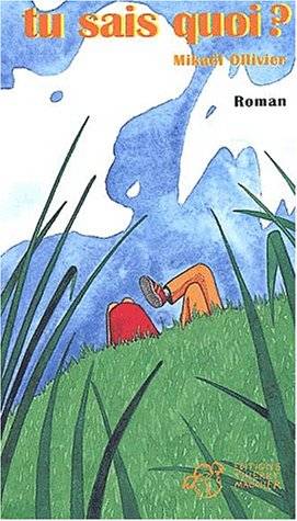 Couverture du livre Tu sais quoi ? de Mikaël Ollivier