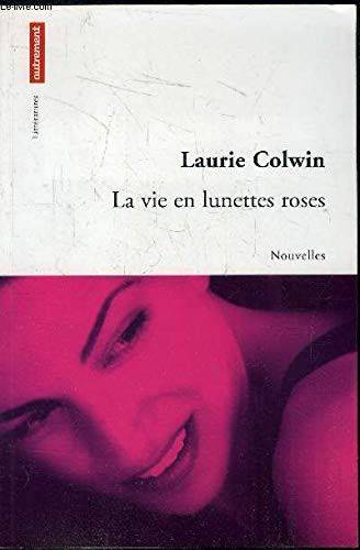 Couverture du livre La vie en lunettes roses de Laurie Colwin