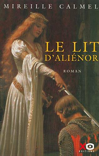 Couverture du livre Le Lit d'Aliénor de Mireille Calmel