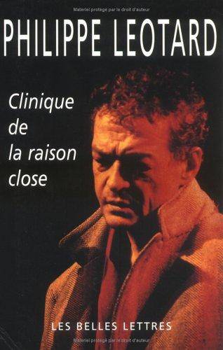 Couverture du livre Clinique de la raison close de Philippe Léotard