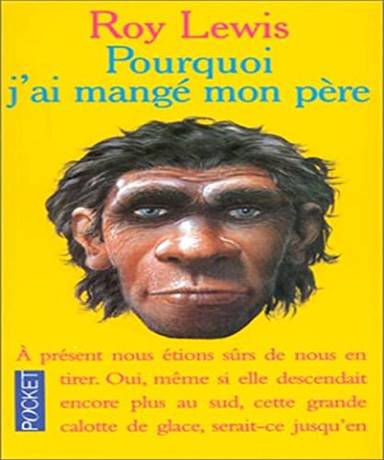 Couverture du livre Pourquoi j'ai mangé mon père de Roy Lewis