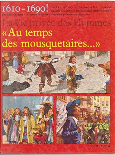 Couverture du livre Au temps des mousquetaires - de Pierre Miquel