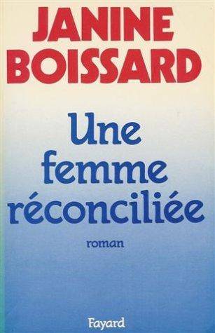 Couverture du livre Une femme réconciliée de Janine Boissard