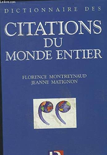 Couverture du livre Dictionnaire De Citations Du Monde Entier de Matignon Jeanne Montreynaud Florence