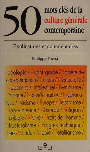 Couverture du livre 50 mots clés de la culture générale contemporaine de Philippe Forest