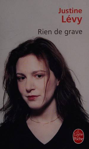 Couverture du livre Rien de grave de Justine Lévy