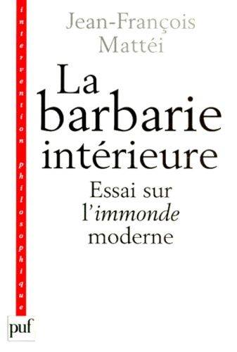 Couverture du livre La barbarie intérieure de Jean-François Mattéi