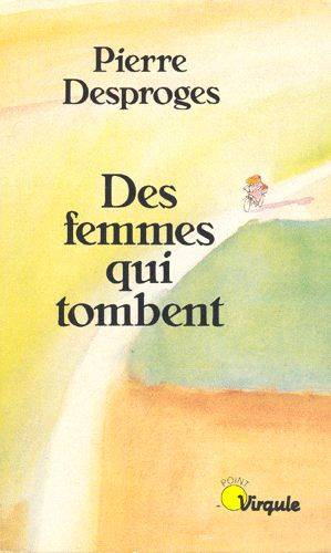 Couverture du livre Des Femmes qui tombent de Pierre Desproges