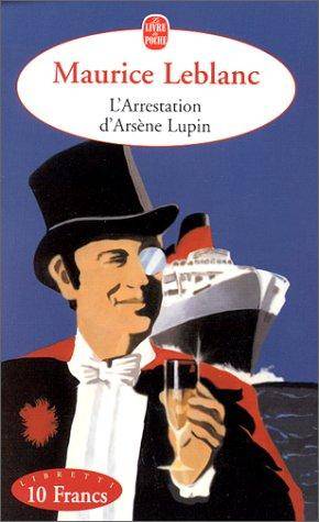 Couverture du livre L' arrestation d' Arsene Lupin de Maurice Leblanc