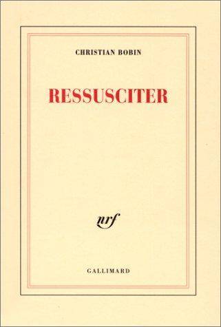 Couverture du livre Ressusciter de Christian Bobin