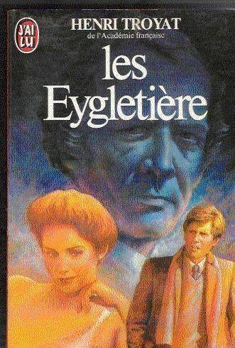 Couverture du livre Les Eygletière de Henri Troyat