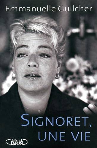Couverture du livre Signoret, une vie de Emmanuelle Guilcher