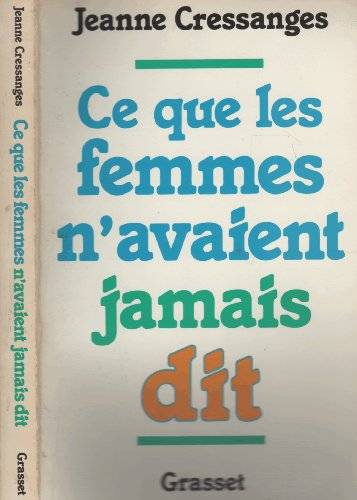 Couverture du livre Ce que les femmes n'avaient jamais dit de Jeanne Cressanges