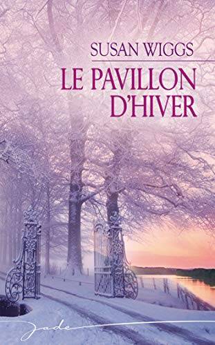 Couverture du livre Le pavillon d'hiver de Susan Wiggs