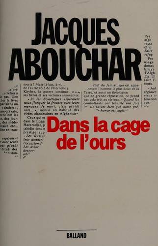 Couverture du livre Dans la cage de l'ours de Jacques Abouchar
