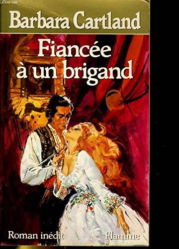Couverture du livre Fiancee A Un Brigand de Cartland Barbara