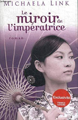 Couverture du livre Le miroir de l'impératrice de Michaela Link