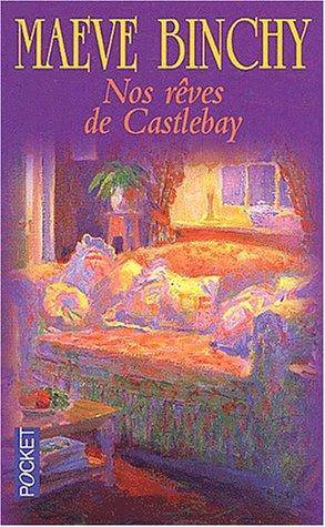 Couverture du livre Nos rêves de Castlebay de Maeve Binchy