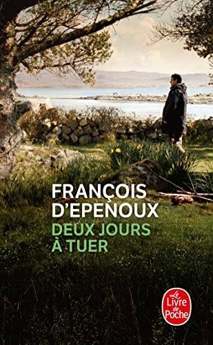 Couverture du livre Deux jours à tuer de François d' Epenoux