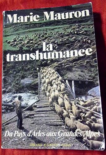 Couverture du livre La transhumance du pays d'Arles aux grandes Alpes de Marie Mauron