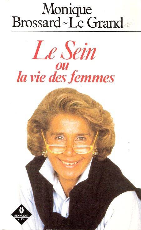 Couverture du livre Le sein ou La vie des femmes de Monique Brossard-Le Grand