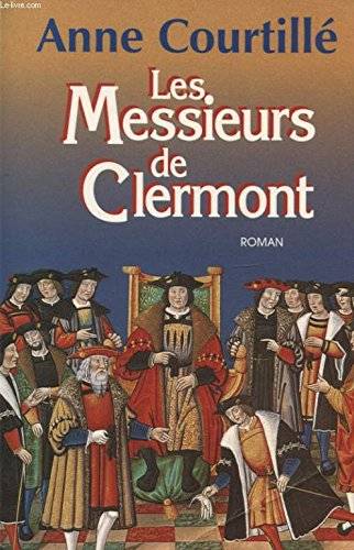 Couverture du livre Les messieurs de Clermont de Anne COURTILLÉ