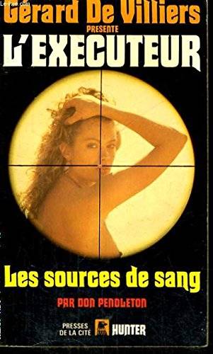 Couverture du livre Les sources de sang de Don Pendleton