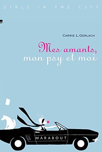 Couverture du livre Mes amants, mon psy et moi de Carrie Gerlach