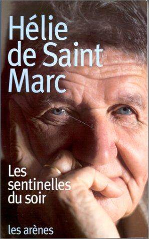 Couverture du livre Les sentinelles du soir de Hélie de Saint Marc