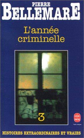 Couverture du livre L'année criminelle N° 3 de Pierre Bellemare