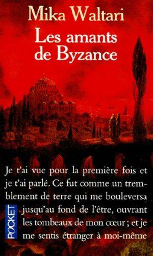 Couverture du livre Les amants de Byzance de Mika Waltari