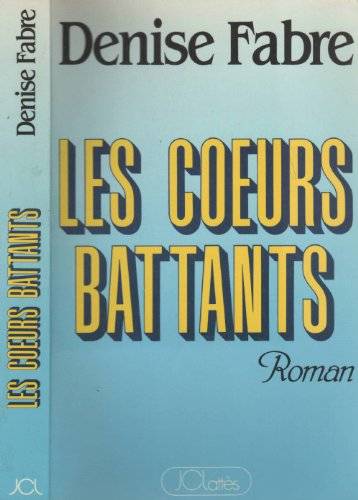 Couverture du livre Les Coeurs Battants de FABRE Denise
