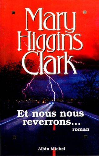 Couverture du livre Et nous nous reverrons-- de Clark Higgins, Mary