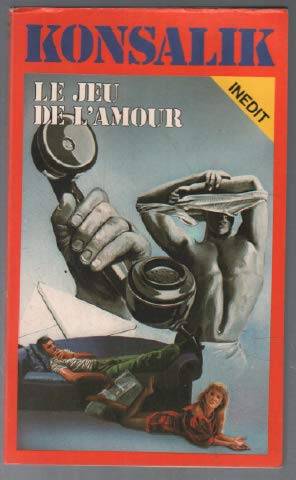 Couverture du livre Le Jeu de l'amour de Heinz G. Konsalik